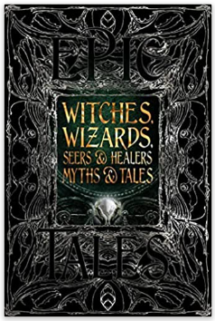 Witches, Wizards, Seers, & Healers Myths & Tales - Gothic Fantasy