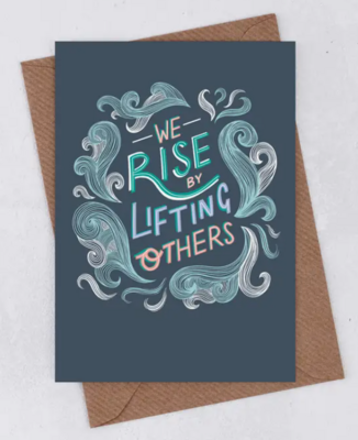 We Rise by Lifting Others - Greeting Card