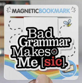 Bad Grammar Makes Me Sic Magnetic Bookmark