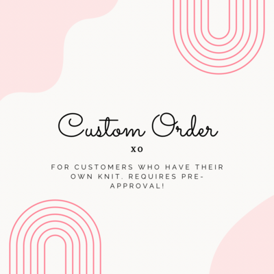 Custom Order