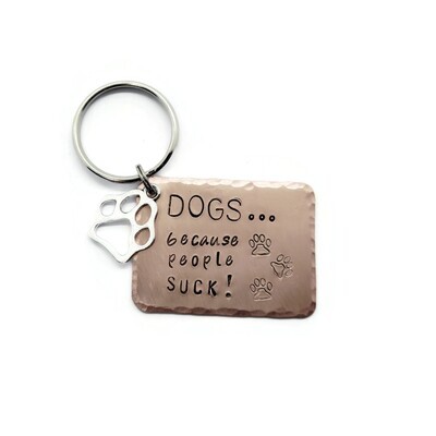 DOGS... because people SUCK! Keychain