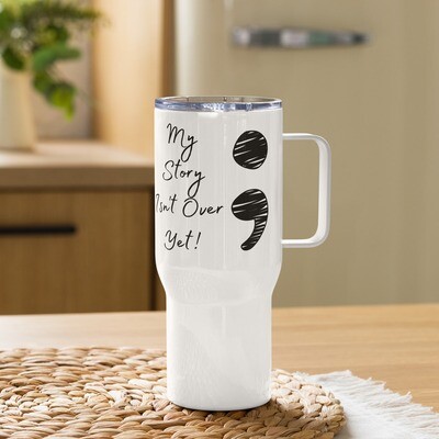 My Story Isn't Over Yet Semicolon Travel mug with a handle