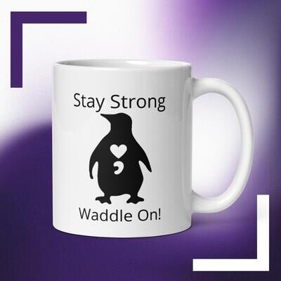 Stay Strong Waddle On! Semicolon White glossy mug