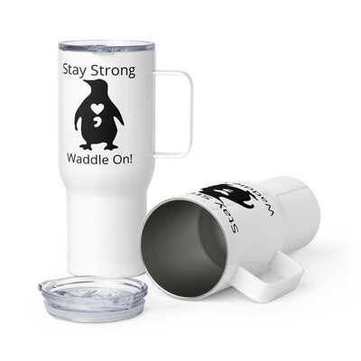 Stay Strong Waddle On! Semicolon Travel mug with a handle
