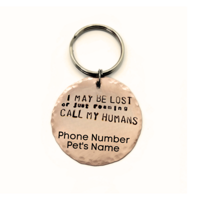 I May Be Lost (or just roaming) Call My Humans Pet ID Tag