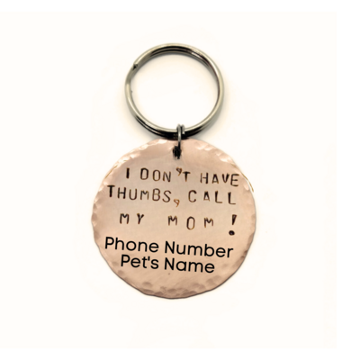 I Don&#39;t Have Thumbs, Call My Mom! Pet ID Tag