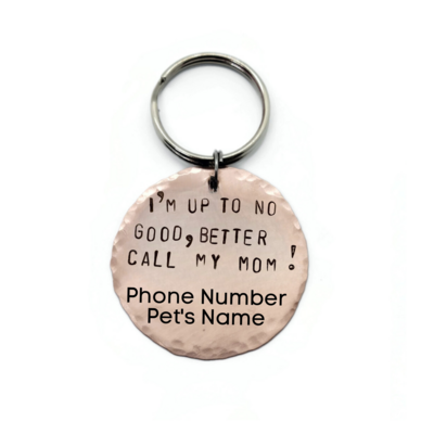 I'm Up To No Good, Better Call My Mom! Pet ID Tag