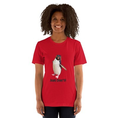 Just Don&#39;t! Sophie the Penguin Unisex Tee