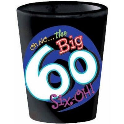 Shot Glass - oh No big 60th hbd-2oz