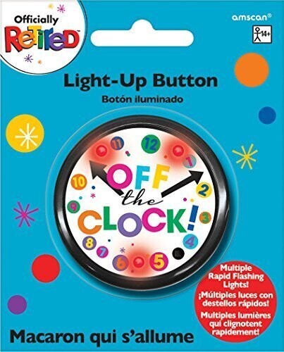 Button-Light-Up-Officially Retired -&quot;Off the Clock&quot;-2.25&#39;&#39;