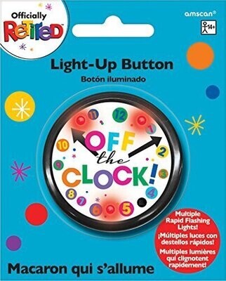 Button-Light-Up-Officially Retired -"Off the Clock"-2.25''
