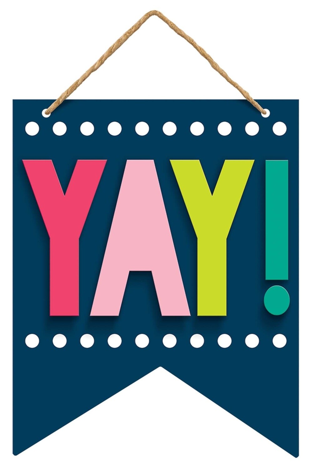 Hanging Sign- Mini- YAY!