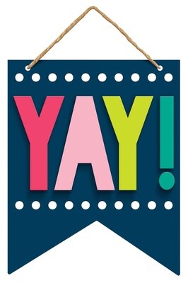 Hanging Sign- Mini- YAY!