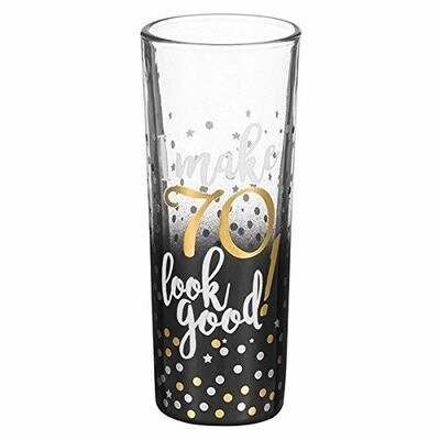 Shot Glass- I Make 70 Look Good!- 2.2oz