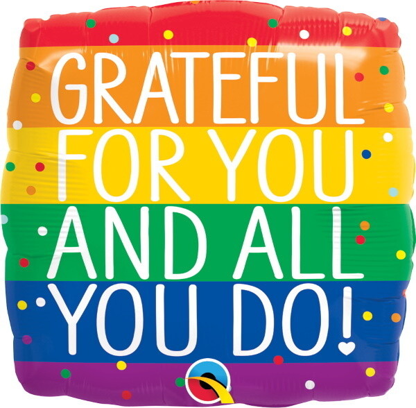 Foil Balloon - Grateful for you and all you do! -  18&quot;