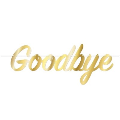 Goodbye Banner Gold Foil  - 8.25&quot;X21&quot;
