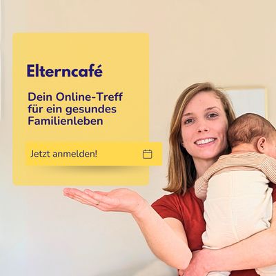 Elterncafé - dein Online-Treff für ein gesundes Familienleben Elterncafé - dein Online-Treff für ein gesundes Familienleben