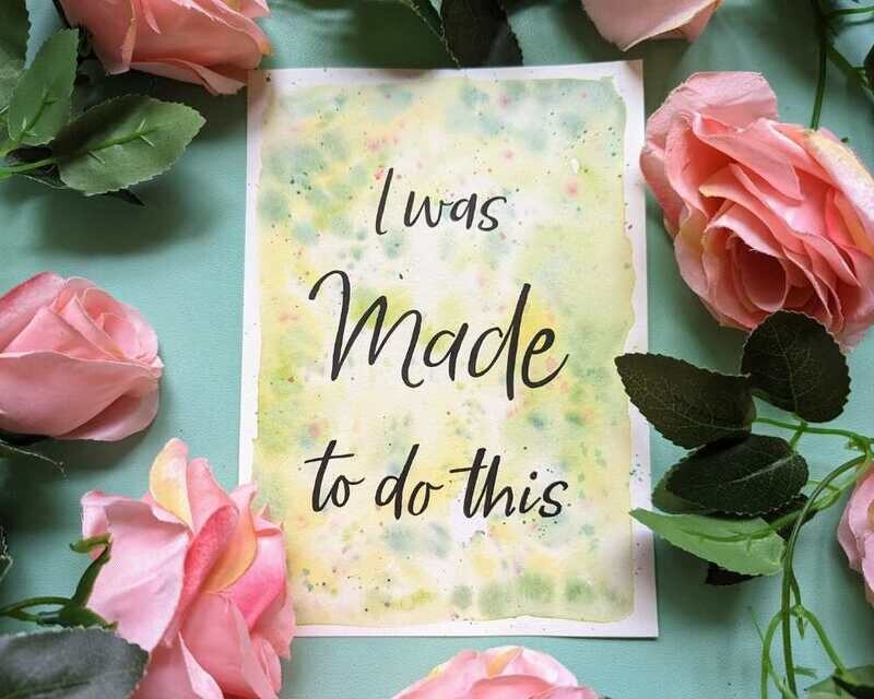 I was Made to Do This A5 Watercolour Affirmation Painting