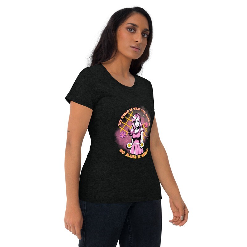 The World Is What You Make It!