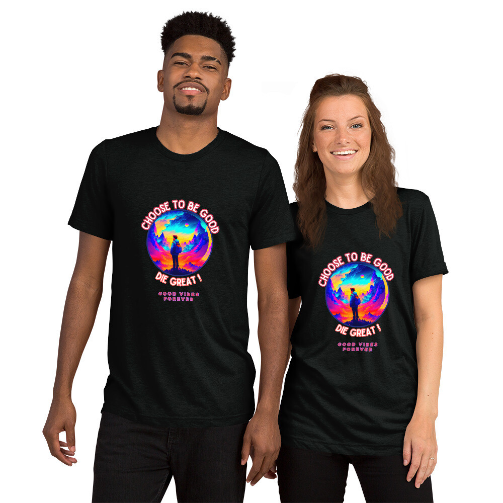 Choose To Be Good Unisex T-Shirt