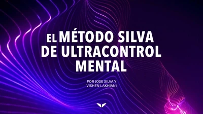 Método Silva de Ultracontrol Mental - Vishen Lak -M1ndvalley