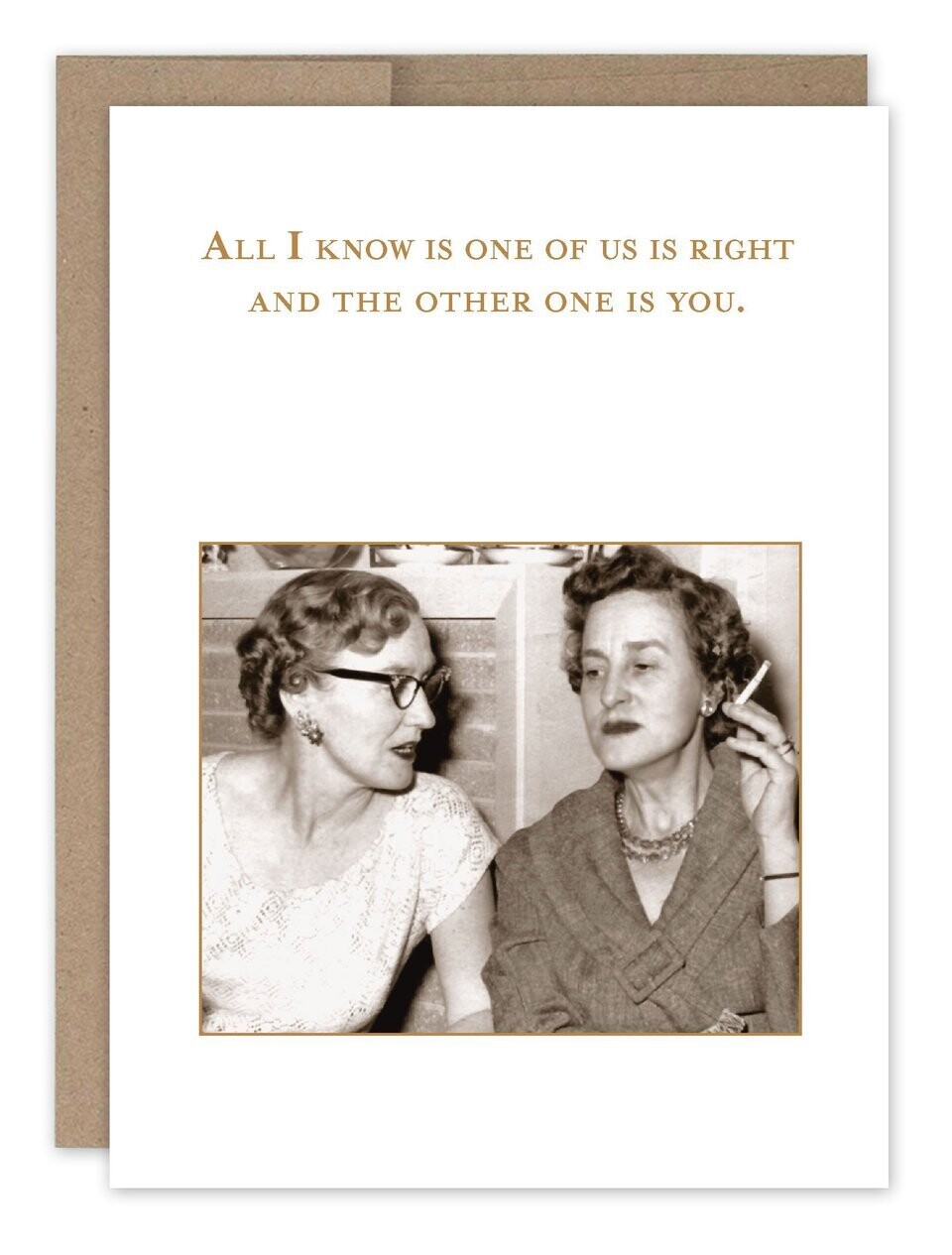 Shannon Martin Design - One of Us Is Right - Birthday Card