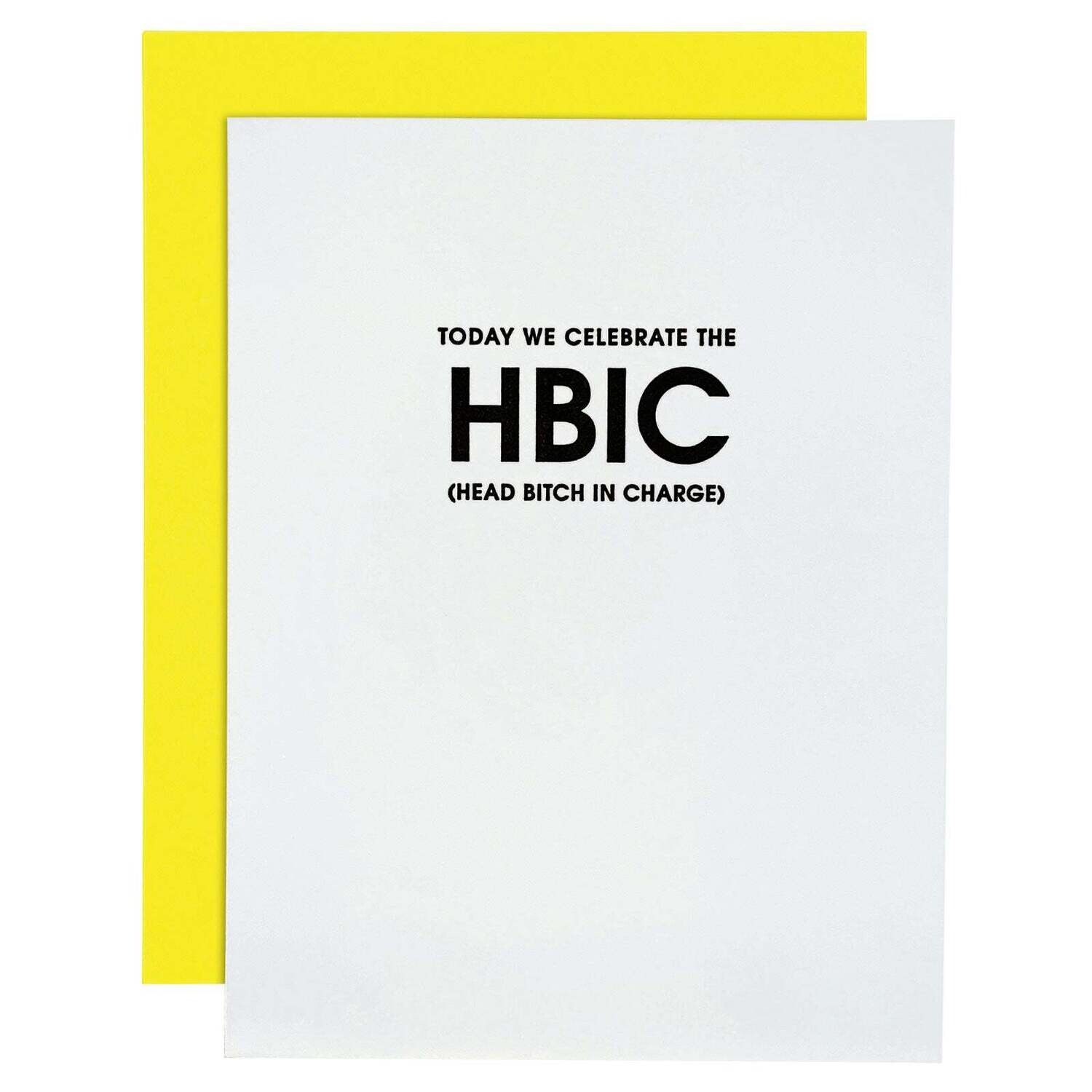 Today We Celebrate The HBIC (Head B*tch In Charge) Letterpress Card