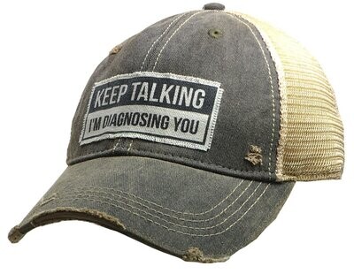 "Keep Talking I'm Diagnosing You" Distressed Trucker Cap - Black