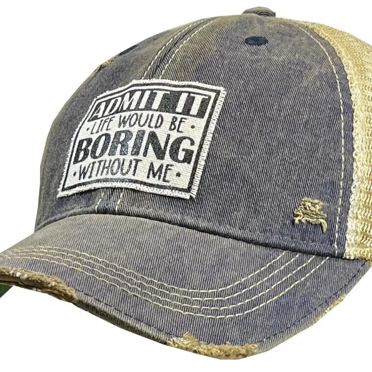 "Admit It Life Would Be Boring Without Me" Distressed Trucker Cap - Navy Blue