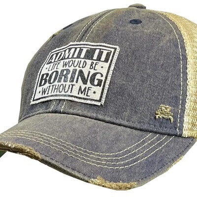 "Admit It Life Would Be Boring Without Me" Distressed Trucker Cap - Navy Blue