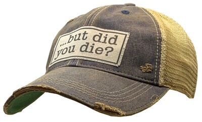 "But Did You Die?" Distressed Trucker Hat Baseball Cap - Navy Blue