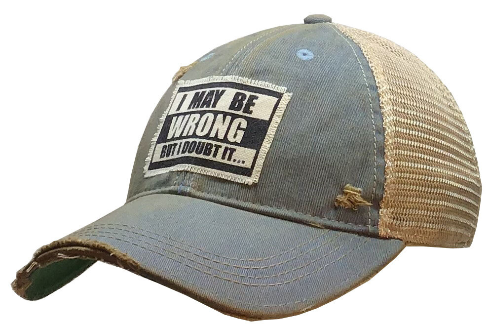 "I May Be Wrong But I Doubt It" Distressed Trucker Hat Baseball Cap - Sky Blue