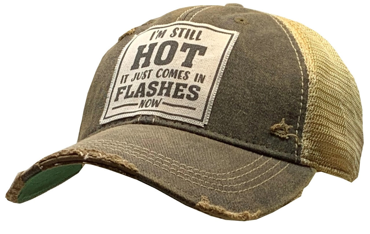 "I'm Still Hot It Just Comes in Flashes" Distressed Trucker Hat Baseball Cap -