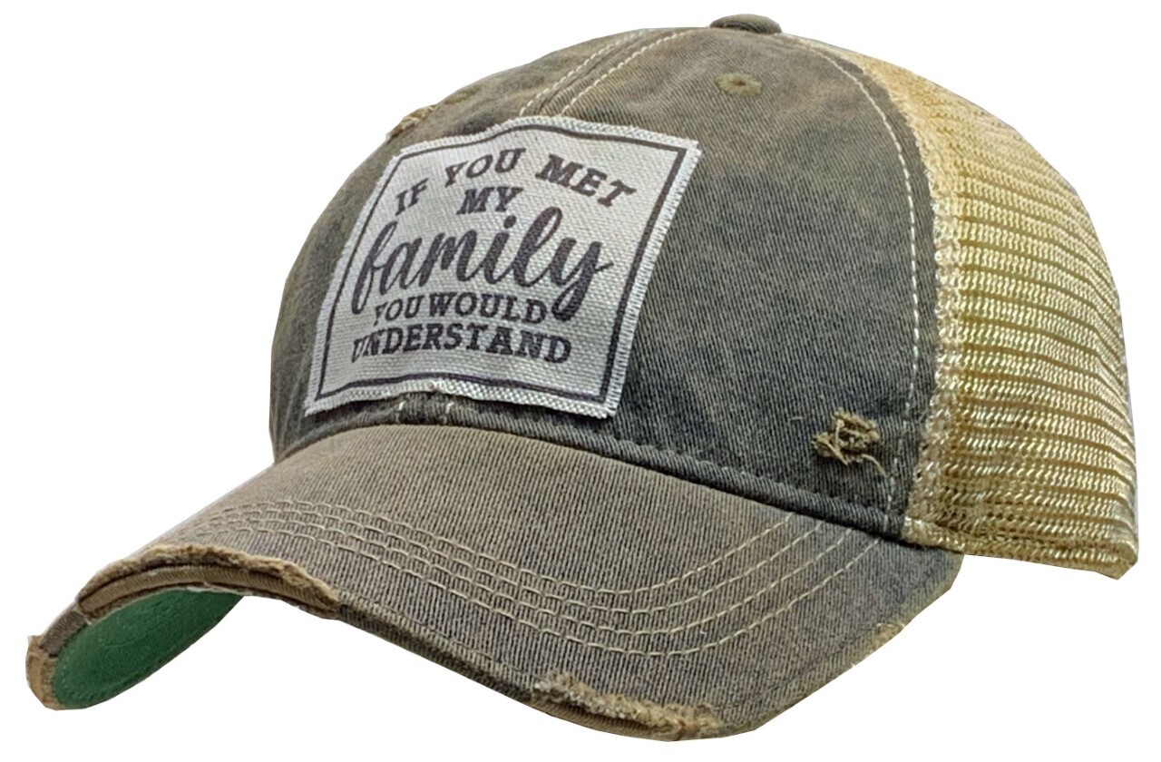 "If You Met My Family You Would Understand" Distressed Trucker Cap - Black