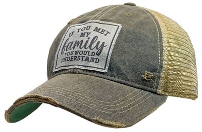 "If You Met My Family You Would Understand" Distressed Trucker Cap - Black