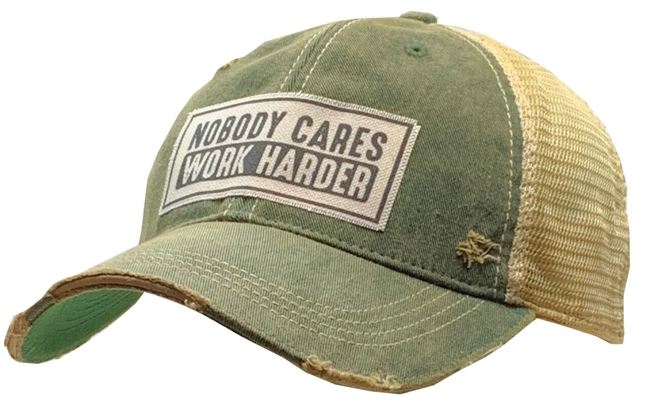 "Nobody Cares Work Harder " Distressed Trucker Cap - Dark Green