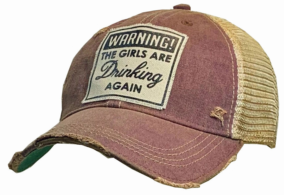 "Warning the Girls Are Drinking Again" Distressed Trucker Cap - Maroon