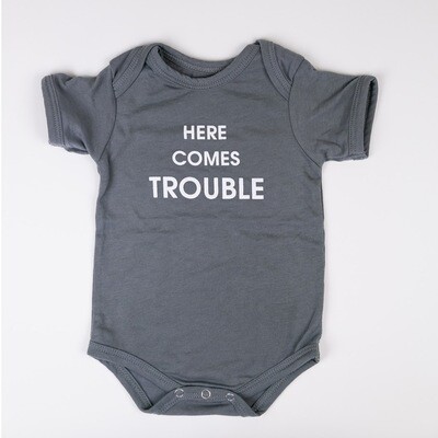 Here Comes Trouble - Onesie 6M