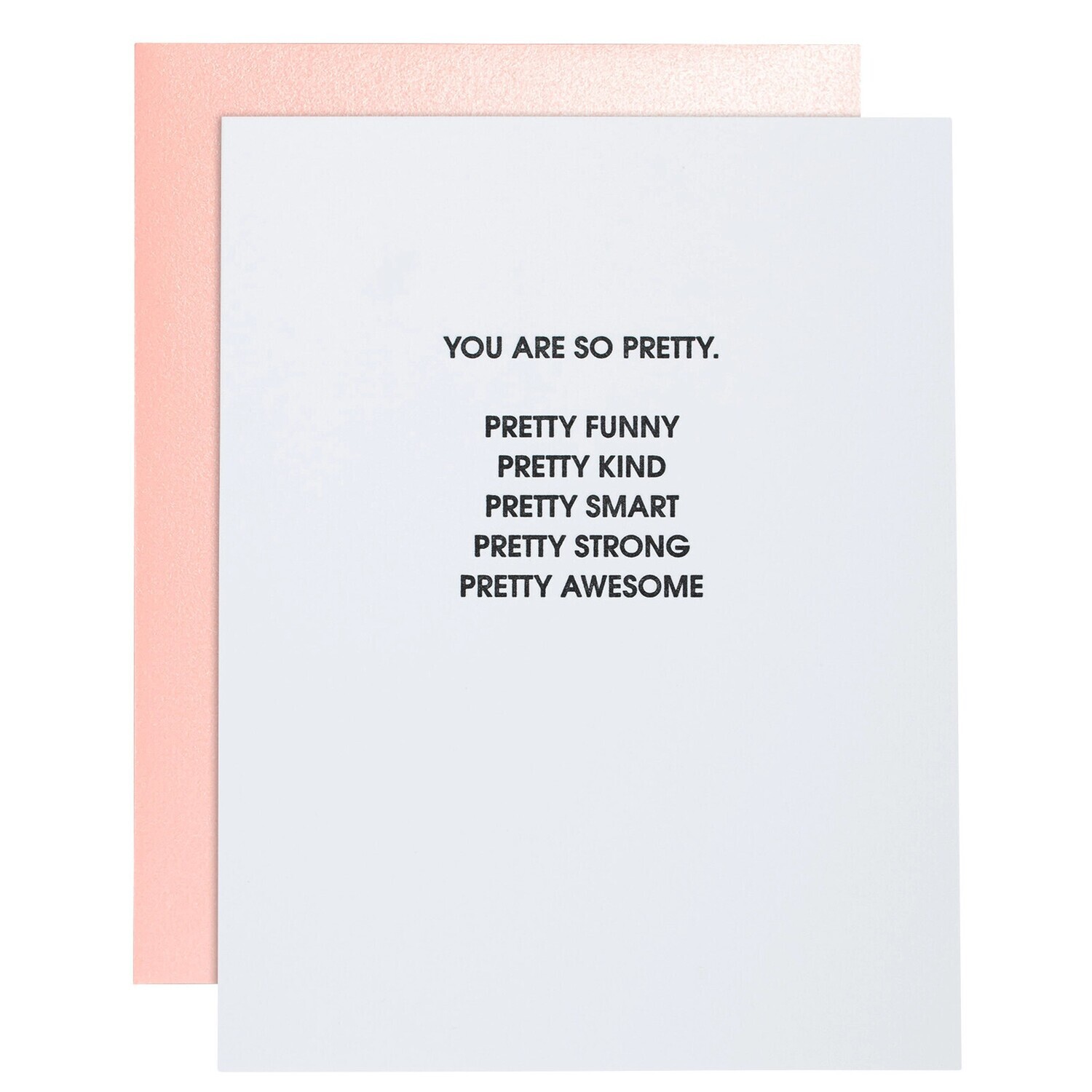 You Are So Pretty, Pretty Funny, Pretty Kind... - Friendship + Love Card