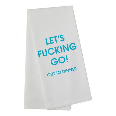 Let's Fucking Go Out To Dinner Towel