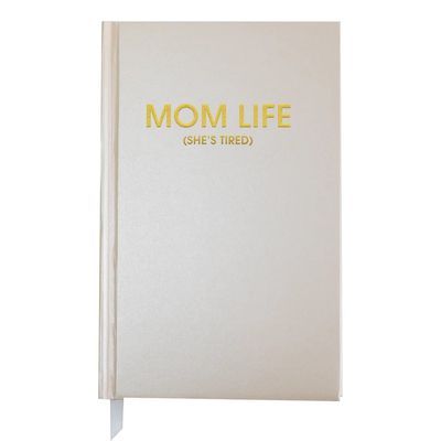 Mom Life (She's Tired) Journal
