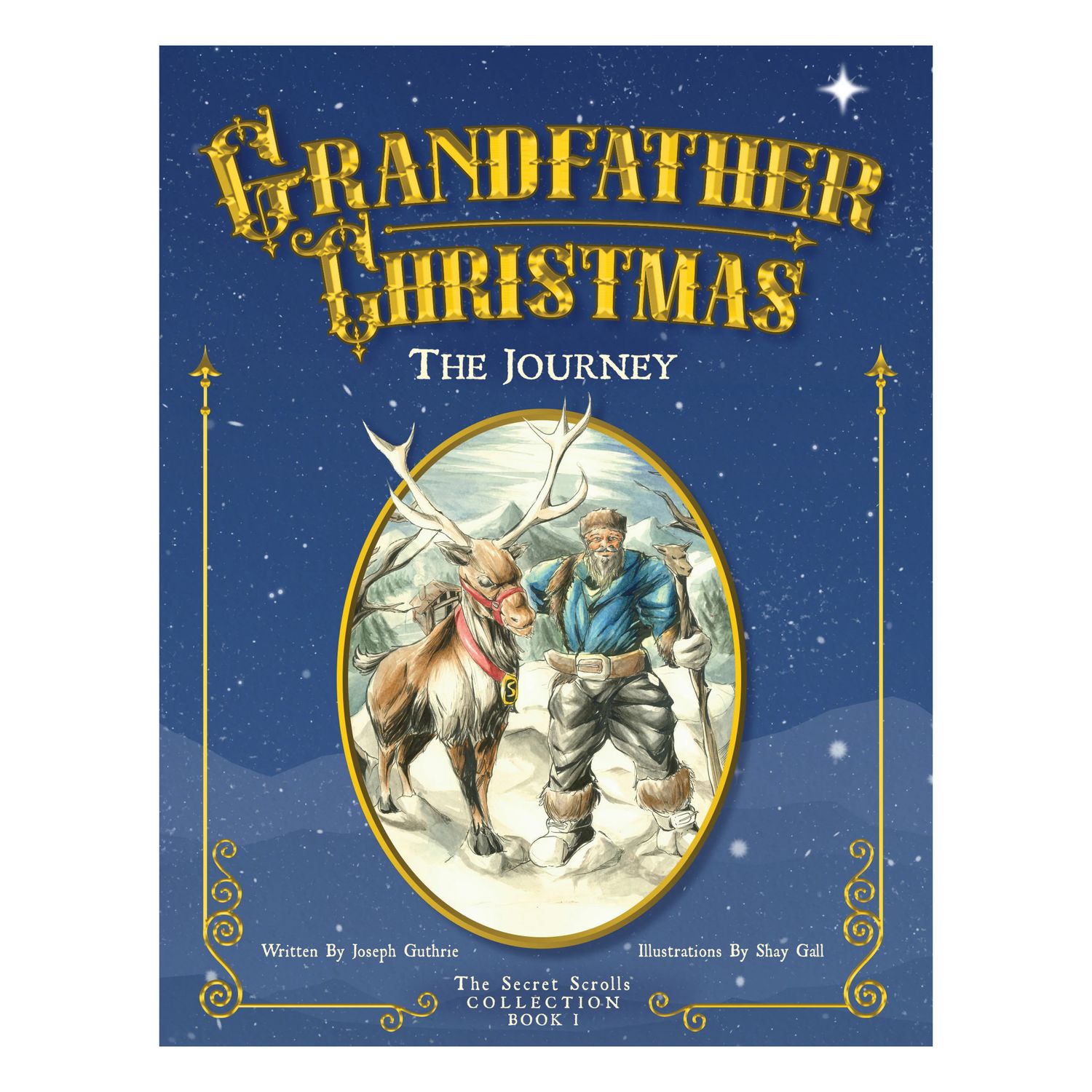 Grandfather Christmas The Journey - The Secret Scrolls Collection (Book One)