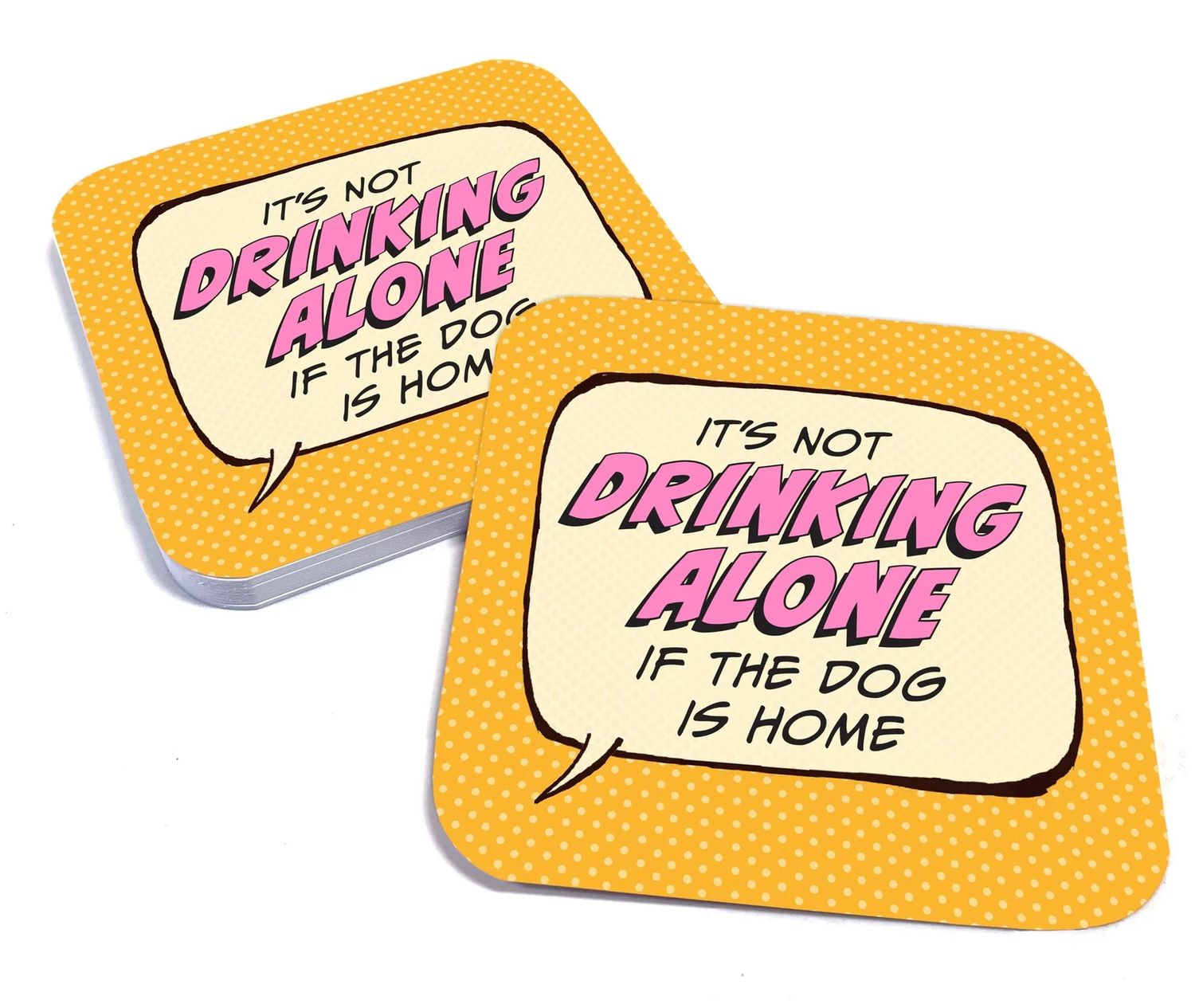 It's not Drinking Alone if the Dog is Home Paper Coaster Set