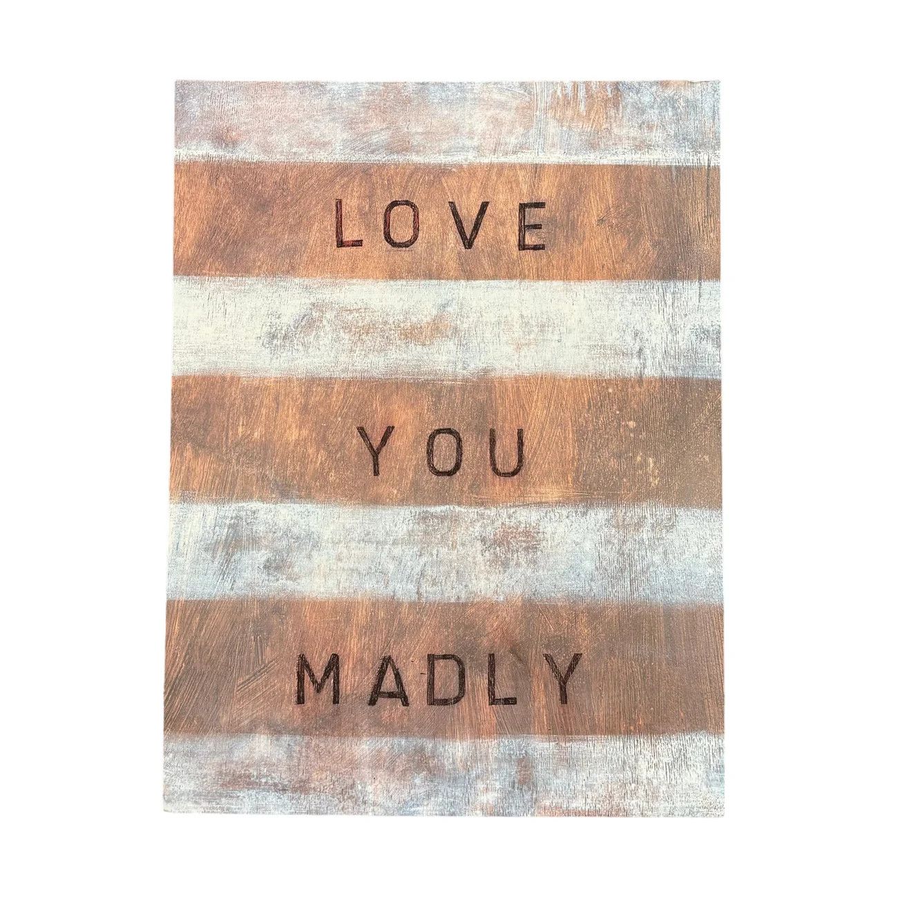 Love You Madly 12'' x 16" Poster