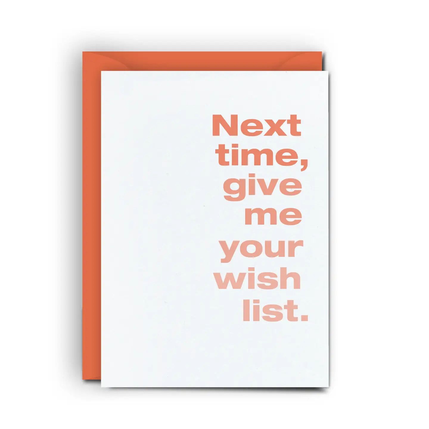 Occassion Card - Next Time Give Me Your Wish List • Funny Gift Holder Card