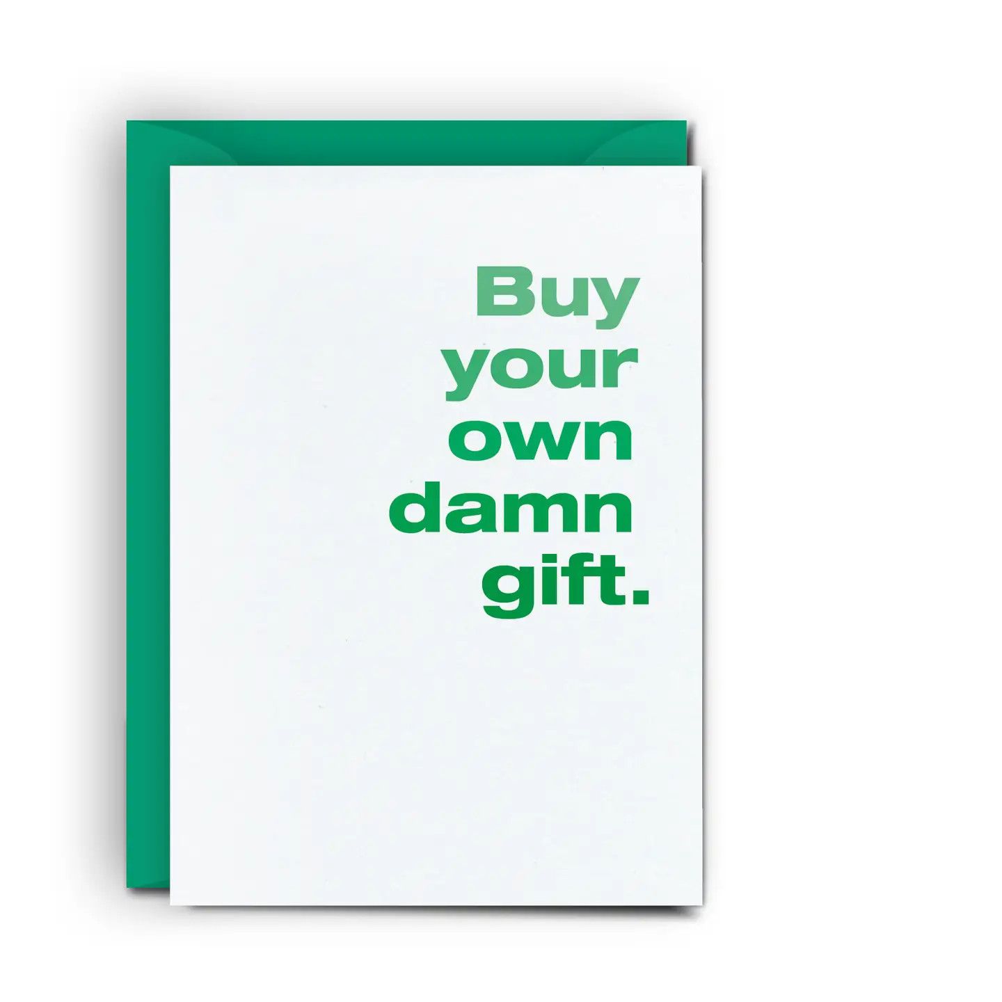 Occassion Card - Buy Your Own Damn Gift •Birthday / Gift Holder Card