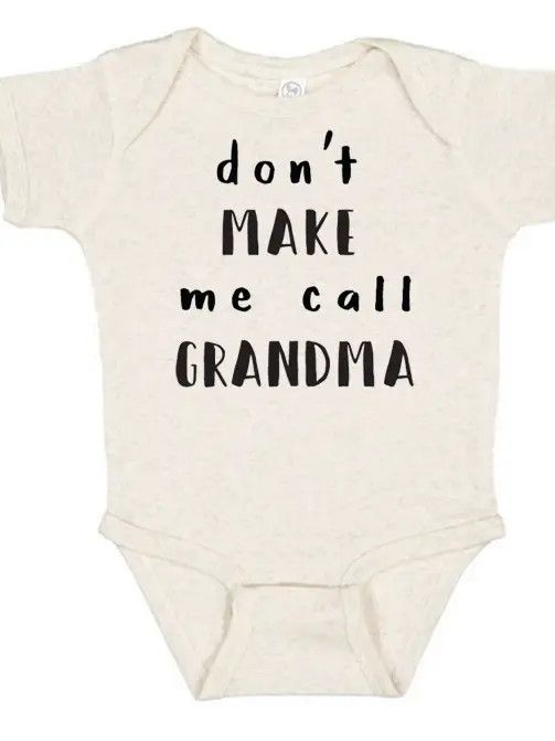 Don't Make Me Call Grandma Cotton Body Suit -  Natural - NB