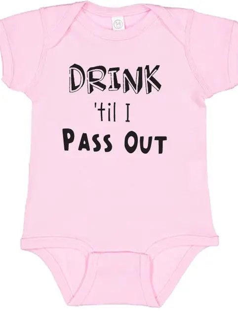 Drink Til I Pass Out Graphic Cotton Bodysuit (NB) - Pink