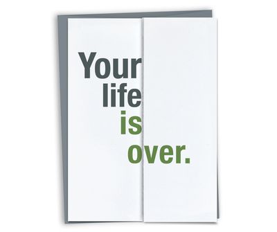 Occassion Card - Your Life Is Over • Congratulations/Wedding or Baby Card
