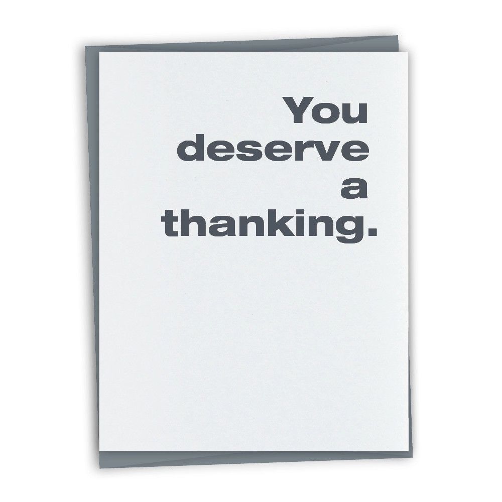 Occassion Card - You Deserve A Thanking. • Friendship / Appreciation